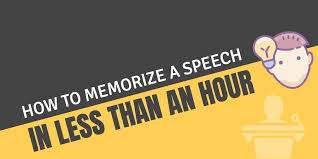All you have to do is to learn and apply them. How To Memorize A Speech In Less Than An Hour