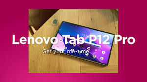 Lenovo Tab P12 Pro ...