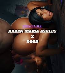 KAREN MAMA ASHLEY X DOOD [IGeneralButchI][FRENCH-SUB]
