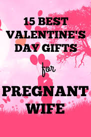 Birthday Gifts For Pregnant Wife From Husband Best Valentines Day Gifts For Pregnant Wife Gifts For Pregnant Wife Pregnant Wife Best Valentine S Day Gifts