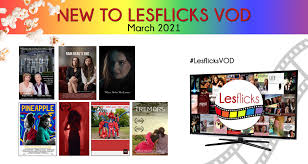 A lot of movies finally arriving in 2021 were due out in. New Lesbian Films Coming To Lesflicks Vod In March 2021 Lesflicks