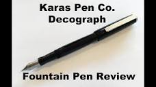 Karas Pen Co Decograph Fountain Pen Review - YouTube