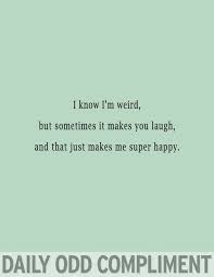 Funniest Quotes About Parents Pin These For A Laugh Parents Quotes Funny Daily Odd Compliment Odd Compliment You tell me you love me, so now im scared! 75 funny quotes and sayings. parents quotes funny