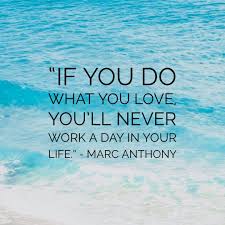 Do What You Love And Love What You Do Love What You Do Best Quotes Quote Of The Day Life