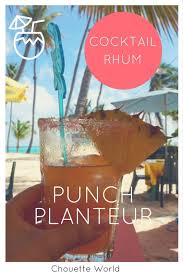 Rhum Planteur L Aperitif Antillais Blog Voyage Chouette World Aperitif Antillais Recette Punch Rhum Recette Punch Antillais
