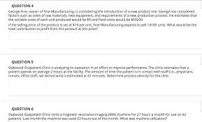 Solved QUESTION 4 George Fine, owner of Fine Manufacturing,