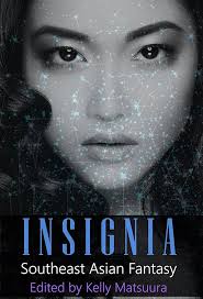 Amazon.com: Insignia: Southeast Asian Fantasy (The Insignia Series  (Vol1-10)) eBook : Chng, Joyce, Chan, Eliza, Shi, Eve, Trinidad, Celestine,  Freitas, Sheenah, Yong, Melvin, Matsuura, Kelly: Kindle Store