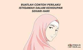 Buatlah Contoh Perilaku Istiqamah Dalam Kehidupan Sehari Hari Penulis Cilik