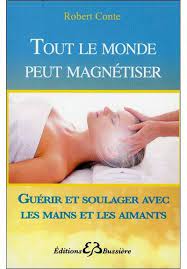 Р.) les invités parmi lesquels il y a des étrangers. Tout Le Monde Peut Magnetiser Guerir Et Soulager Avec Les Mains Et Les Aimants Toutes Les Techniques Pour Soulager Mains Aimants Souffle Broche Robert Conte Achat Livre Fnac