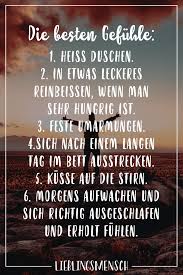 Die Besten Gefuhle 1 Heiss Duschen 2 In Etwas Leckeres Reinbeissen Wenn Man Sehr Hungrig Ist 3 Feste Umarmungen 4 Sich Nach Einem Langen Tag Im Bett Auss Gefuhle Spruche Lebensweisheiten Spruche Weisheiten Zitate Leben