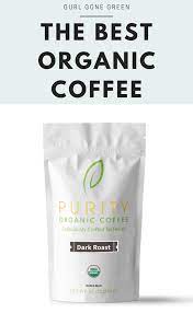 Purity Coffee Best Organic Coffee Organic Coffee Coffee