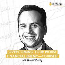Overcoming Your Worst Financial Enemy—Yourself w/ Daniel Crosby