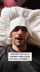 Quando Dici alla Mamma Abruzzese che Hai la Febbre