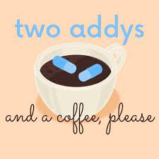 Attention deficit hyperactivity disorder (adhd) is a disorder that's thought to be caused by a lack of dopamine and norepinephrine in the brain. Two Addys And A Coffee Please Podcast Juno And Nelly Listen Notes