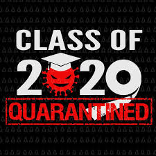 Class Of Quarantined Seniors 2020 Svg Class Of Quarantined Seniors 2020 Senior 2020 Senior 2020 Svg In 2020 Class Of 2020 Graduation Signs Congratulations Graduate