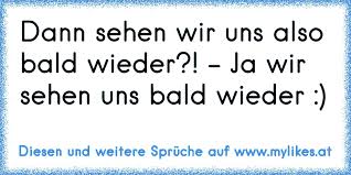 Dann Sehen Wir Uns Also Bald Wieder Ja Wir Sehen Uns Bald Wieder