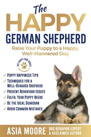 Come see our german shepherd puppies & other puppies for sale today. The Happy German Shepherd Raise Your Puppy To A Happy Well Mannered Dog Moore Asia 9781916231207 Amazon Com Books