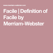 Facile Definition Of Facile By Merriam Webster Definitions Phrase Meaning English Words