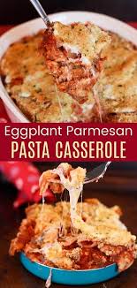 Eggplant Parmesan Pasta Casserole Cupcakes Kale Chips Recipe In 2020 Easy Vegetarian Casseroles Best Vegetable Recipes Vegetarian Casserole Recipes