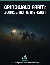 Grindwald Farm: Zombie Home Invasion - Rune Foundry | DriveThruRPG.com