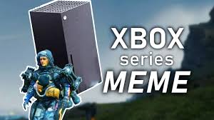Power your dreams with us! Xbox Series X Memes Youtube