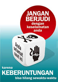 Keselamatan kerja dalam segala tempat kerja baik. Jangan Berjudi Safety Poster Indonesia