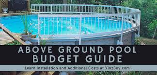 How much does it cost to install an inground swimming pool? Best Above Ground Pool Budget Guide Installation Costs Yinz Buy