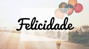 Resultado de imagem para felicidade