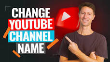 How to Change YouTube Channel Names (Updated Tutorial!) - YouTube