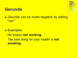 A gerund accompanied by its objects, complements, and/or modifiers is called a gerund phrase or simply a noun phrase. Gerunds A Gerund Is A Noun Made From A Verb By Adding Ing Ppt Download