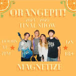 Orange Pit Final Show
