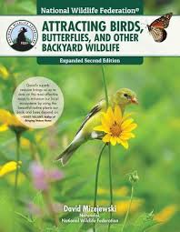 Maybe you would like to learn more about one of these? National Wildlife Federation Attracting Birds Butterflies And Other Backyard Wildlife By David Mizejewski