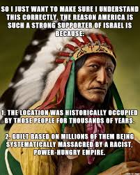 Maybe you would like to learn more about one of these? Why Native Americans Support Israel Meme On Imgur