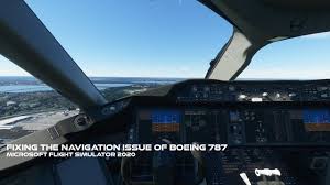 Low price and satisfaction guarantee! How To Fix The Navigation Issue Of Boeing 787 In Microsoft Flight Simulator 2020 Youtube