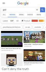 Half were general minecraft memes and the other half is what you see. Google God X News Videos Maps All Images Latest Gif Hd Product Pewdiepiesubmissions Youtube Co Op Sven Song Sven 335 Sven Song Pewdiepie Minecr Youtubecom Armor Wolf Armor Minecraft Text Planetminecraftcom Sven