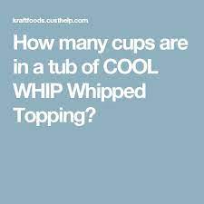 6 does cool whip have a lot of sugar? How Many Cups Are In A Tub Of Cool Whip Whipped Topping Size Of Tub Yield 8 Oz 3 Cups 12 Ounce 4 1 2 Cups 16 Ounce 6 Whipped Topping Toppings Cool Whip