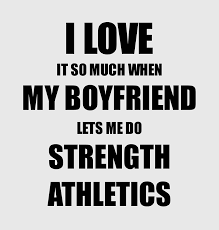 Sometimes in life, we need quotes about strength to remind us to remain steadfast, because we all go through hard times, times where our strength and fortitude are tried and tested. Strength Athletics Funny Gift Idea For Girlfriend I Love It When My Boyfriend Lets Me Novelty Gag Sport Lover Joke Digital Art By Funny Gift Ideas
