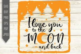 Download I Love You To The Moon And Back Svg Graphic By Svglaboratory Creative Fabrica In 2020 Template Design Svg Love You PSD Mockup Templates