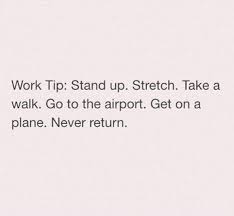 22 Emotions Literally Every Single Person Has Felt At Work Work Quotes Work Quotes Funny Funny Quotes