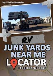 Find An Rv Salvage Yard Near Me Save Money On Used Parts For Your Recreational Vehicle Salvage Parts Rv Yard