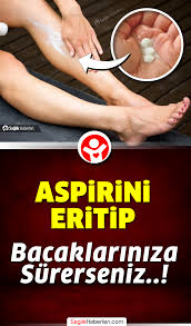 Aspirini Eritip Bacaklara Surmek Neye Iyi Gelir Video 2020 Hayata Dair Ipuclari Saglik Saglik Urunleri