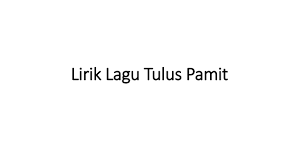 We did not find results for: Lirik Lagu Tulus Pamit