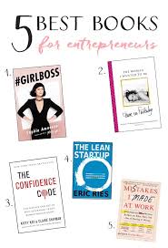 The 5 Best Books For Entrepreneurs Bloguettes Entrepreneur Books Books Creative Life Quotes