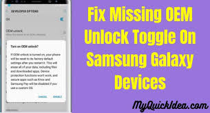If it is turned on both then make sure to turn it. Fix Missing Oem Unlock Toggle On Samsung Galaxy Devices