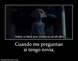 Desmotivaciones Cuando Me Preguntan Si Tengo Novia