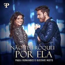 Nao tl kvetinas duo keyword found websites listing. Nao Te Troquei Por Ela Lyrics And Music By Paula Fernandes Gustavo Mioto Arranged By Li Li