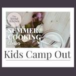 Summer Cooking Camp Out for Kids!