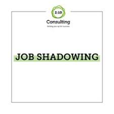 10 Job Shadowing Ideas Job Shadowing Career Advancement Job