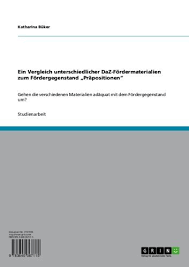 Ein Vergleich Unterschiedlicher Daz Fordermaterialien Zum Fordergegenstand Prapositionen German Edition By Katharina Buker Kindle Books Kindle Store Kindle