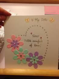 Paper Creative Handmade Birthday Card Ideas For Sister As The Card Suggests Little Sisters Birthday Card Sister Birthday Card Birthday Cards Little Sister Birthday